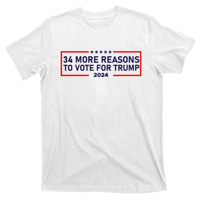 Trump Convicted Felon 34 More Reasons To Vote For Trump 2024 T-Shirt