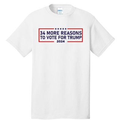 Trump Convicted Felon 34 More Reasons To Vote For Trump 2024 Tall T-Shirt