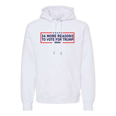 Trump Convicted Felon 34 More Reasons To Vote For Trump 2024 Premium Hoodie