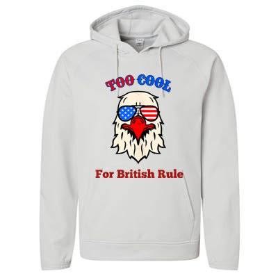 Too Cool For British Rule 4th Of July Vintage USA Eagle Performance Fleece Hoodie