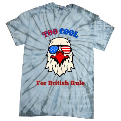 Too Cool For British Rule 4th Of July Vintage USA Eagle Tie-Dye T-Shirt