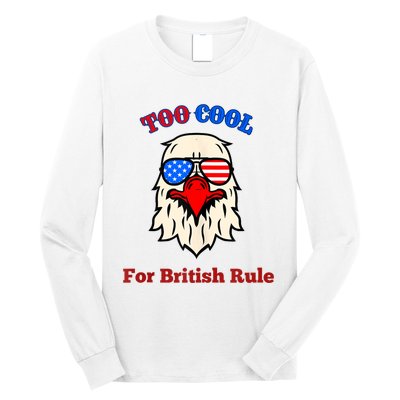 Too Cool For British Rule 4th Of July Vintage USA Eagle Long Sleeve Shirt