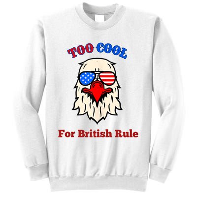 Too Cool For British Rule 4th Of July Vintage USA Eagle Sweatshirt