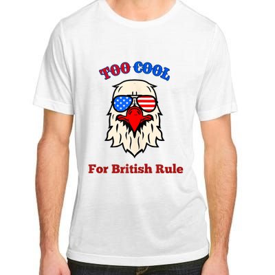 Too Cool For British Rule 4th Of July Vintage USA Eagle Adult ChromaSoft Performance T-Shirt