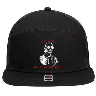 Too Cool For British Rule Funny Patrotic 7 Panel Mesh Trucker Snapback Hat