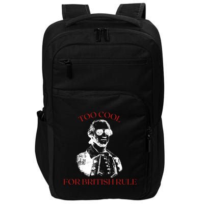 Too Cool For British Rule Funny Patrotic Impact Tech Backpack