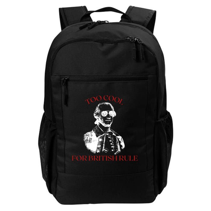 Too Cool For British Rule Funny Patrotic Backpack