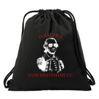 Too Cool For British Rule Funny Patrotic Drawstring Bag