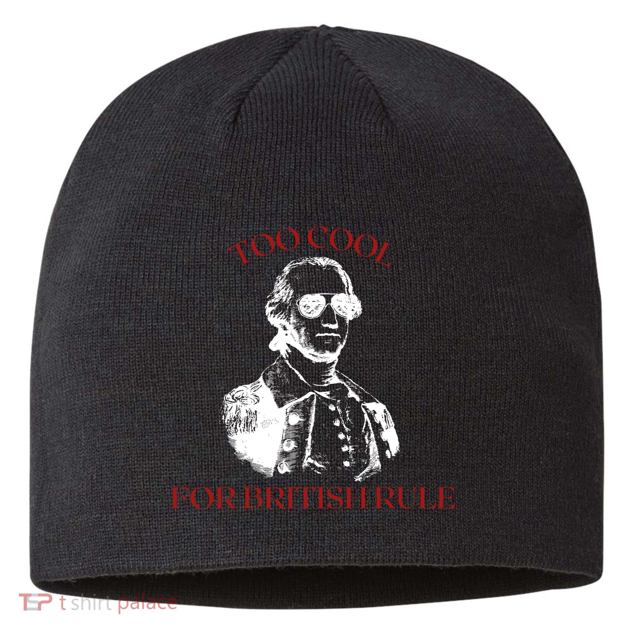 Too Cool For British Rule Funny Patrotic Sustainable Beanie