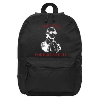 Too Cool For British Rule Funny Patrotic 16 in Basic Backpack