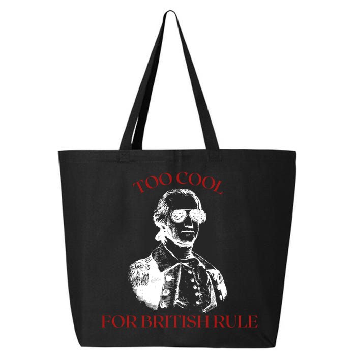 Too Cool For British Rule Funny Patrotic 25L Jumbo Tote