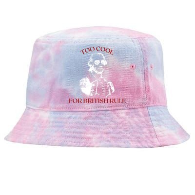 Too Cool For British Rule Funny Patrotic Tie-Dyed Bucket Hat