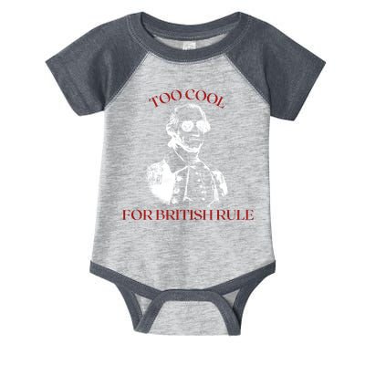 Too Cool For British Rule Funny Patrotic Infant Baby Jersey Bodysuit