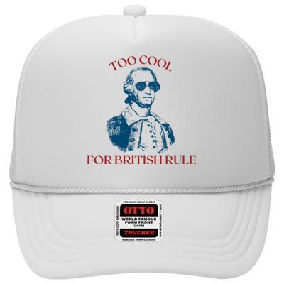 Too Cool For British Rule Funny Patrotic High Crown Mesh Back Trucker Hat