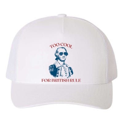 Too Cool For British Rule Funny Patrotic Yupoong Adult 5-Panel Trucker Hat