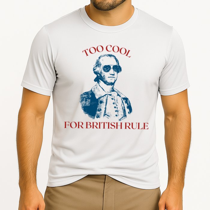 Too Cool For British Rule Funny Patrotic Performance Shirt
