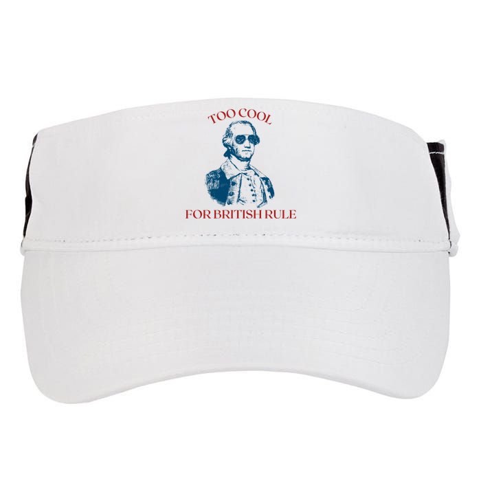 Too Cool For British Rule Funny Patrotic Adult Drive Performance Visor