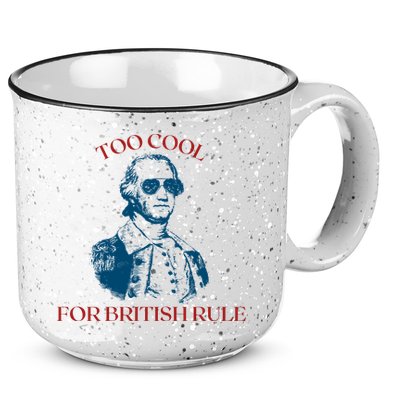 Too Cool For British Rule Funny Patrotic 15oz Campfire Ceramic Mug