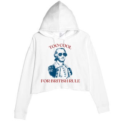 Too Cool For British Rule Funny Patrotic Crop Fleece Hoodie