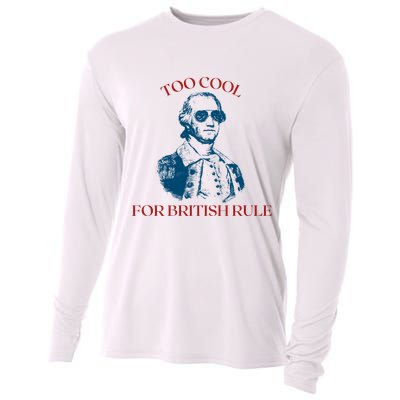 Too Cool For British Rule Funny Patrotic Cooling Performance Long Sleeve Crew