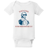 Too Cool For British Rule Funny Patrotic Baby Bodysuit