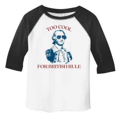 Too Cool For British Rule Funny Patrotic Toddler Fine Jersey T-Shirt
