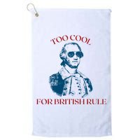 Too Cool For British Rule Funny Patrotic Golf Towel