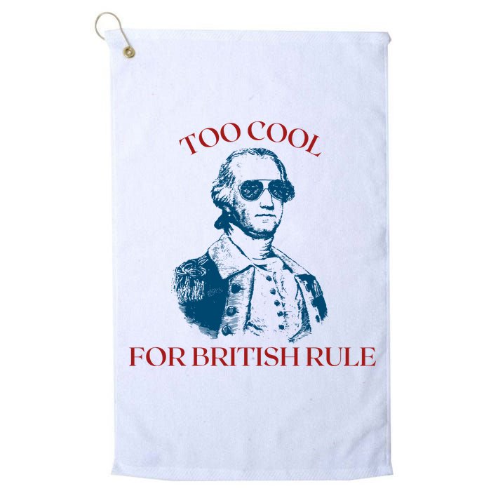 Too Cool For British Rule Funny Patrotic Golf Towel