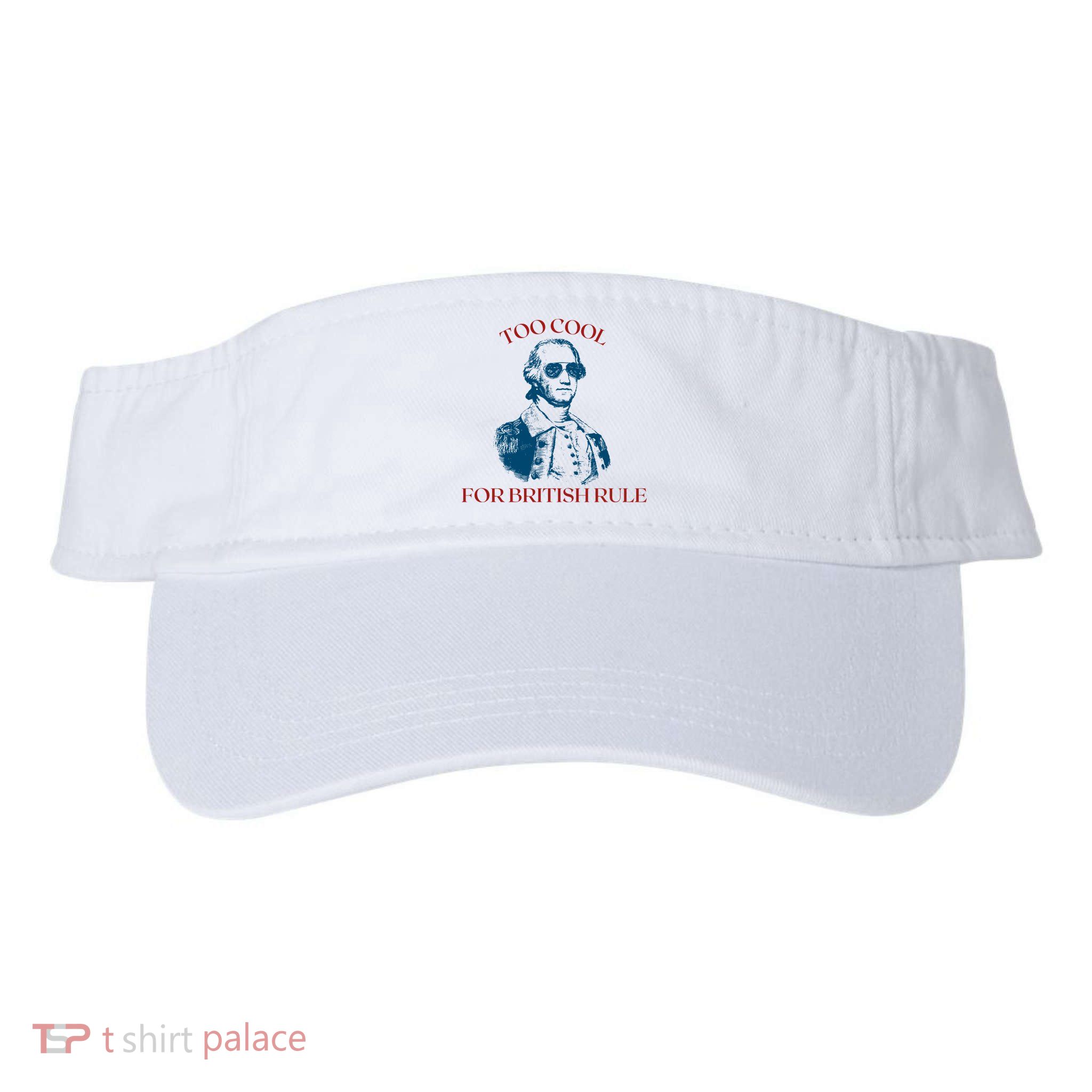 Too Cool For British Rule Funny Patrotic Visor