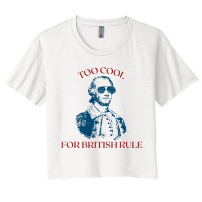 Too Cool For British Rule Funny Patrotic Crop Top