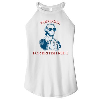 Too Cool For British Rule Funny Patrotic Women's Perfect Tri Rocker Tank