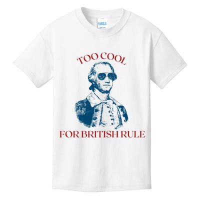 Too Cool For British Rule Funny Patrotic Kids T-Shirt
