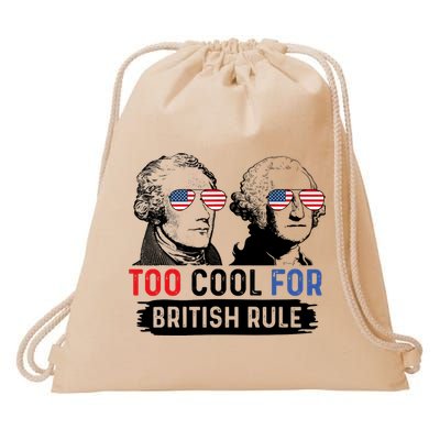 Too Cool For British Rule Hamilton Washington July 4th Drawstring Bag