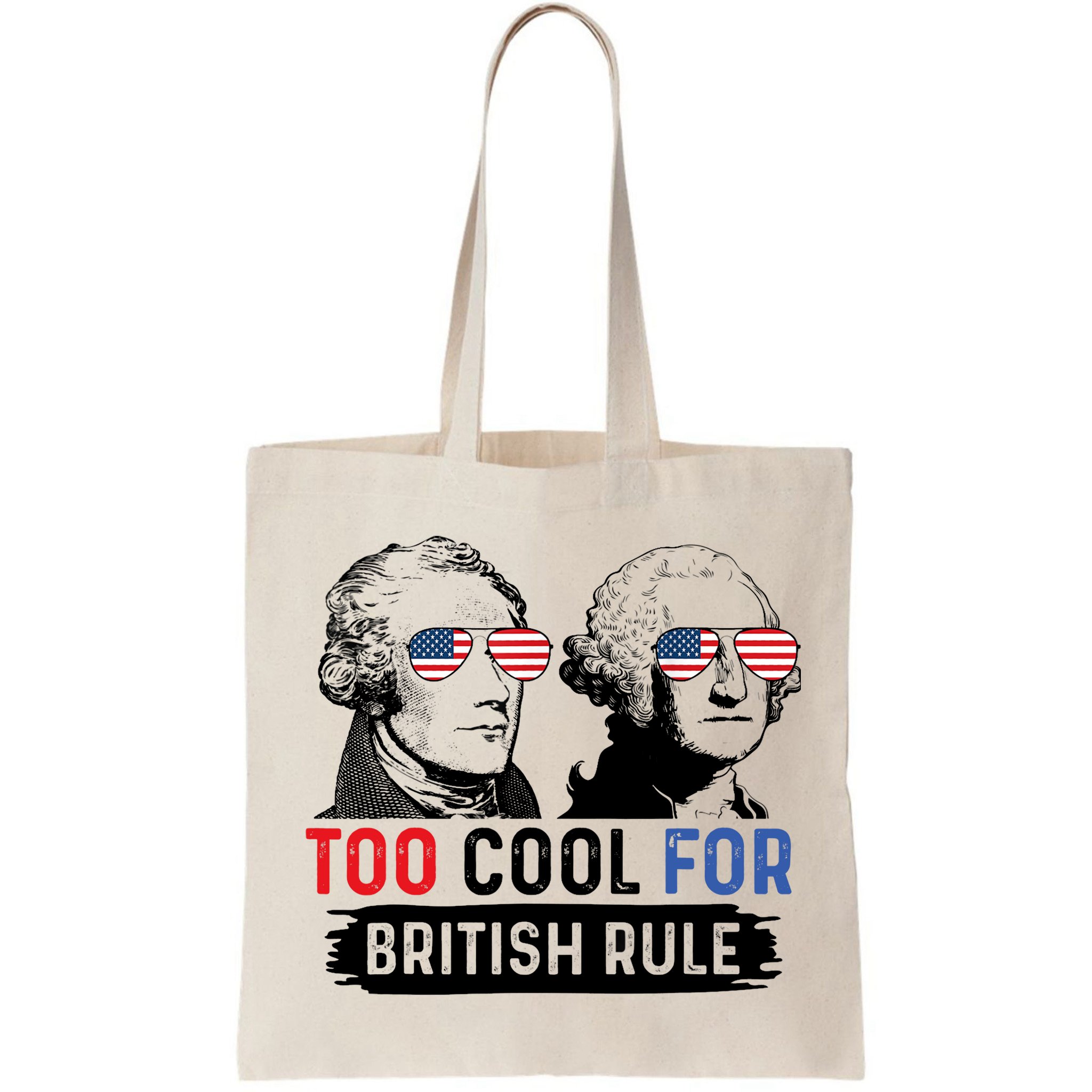 Too Cool For British Rule Hamilton Washington July 4th Bag