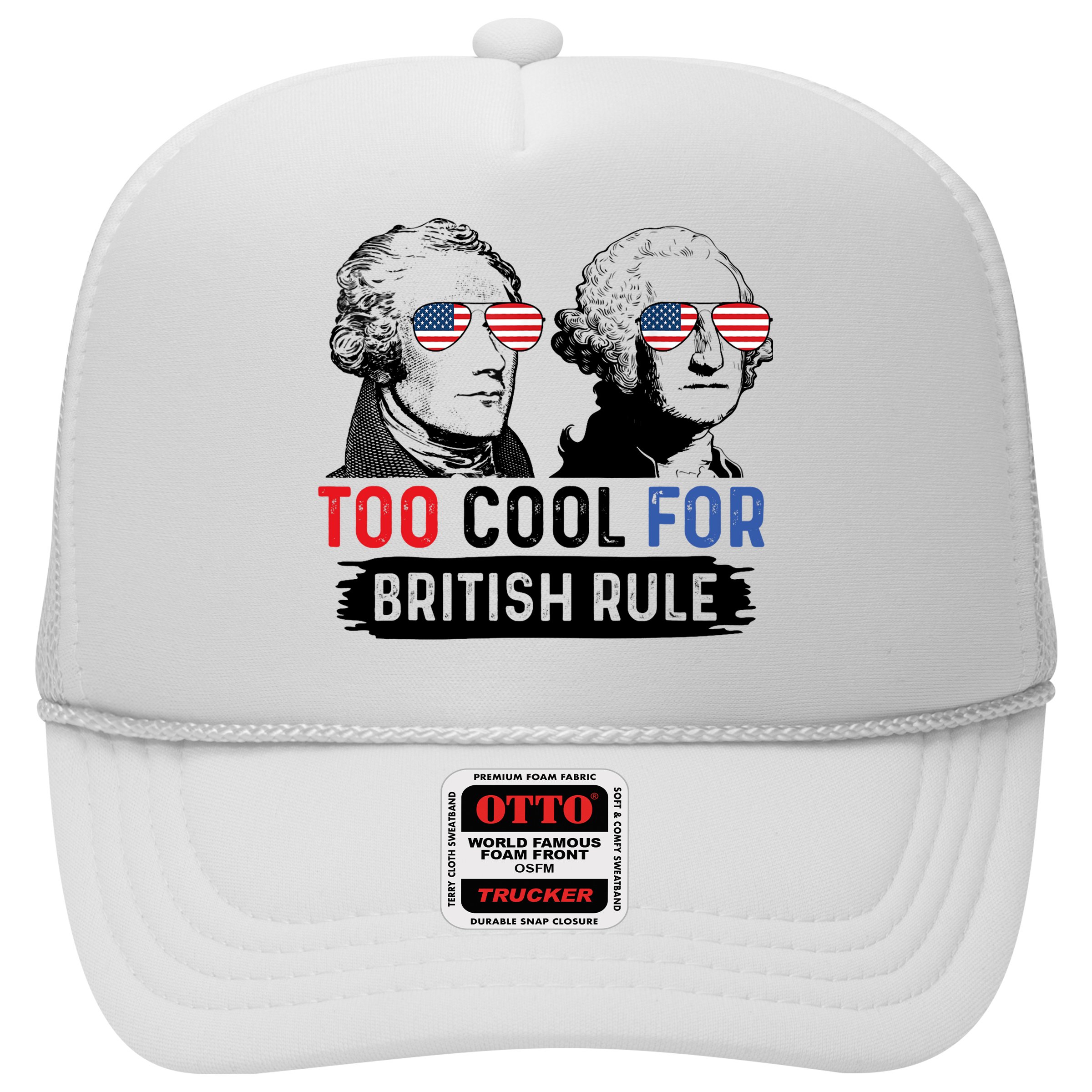 Too Cool For British Rule Hamilton Washington July 4th Hat