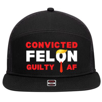 Trump Convicted Felon Guilty Af Lock Him Up Trump For Prison 7 Panel Mesh Trucker Snapback Hat