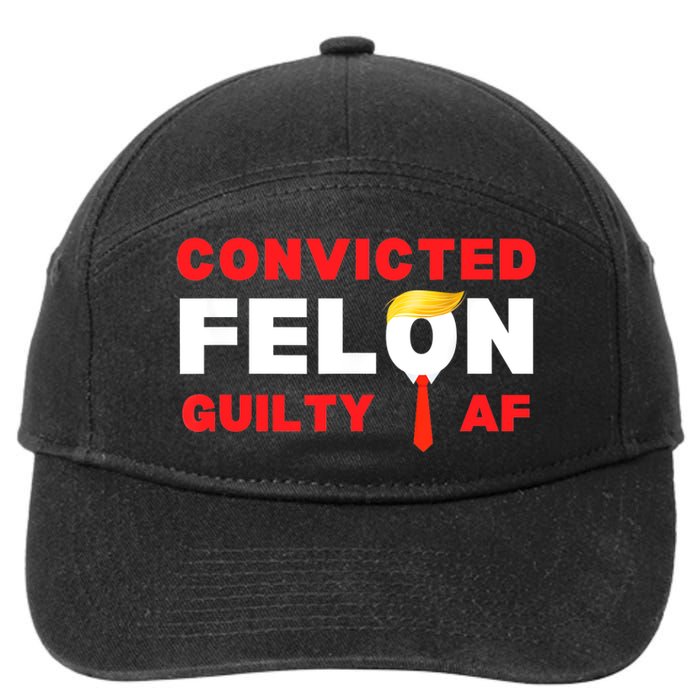 Trump Convicted Felon Guilty Af Lock Him Up Trump For Prison 7-Panel Snapback Hat