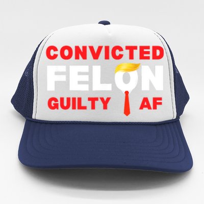 Trump Convicted Felon Guilty Af Lock Him Up Trump For Prison Trucker Hat