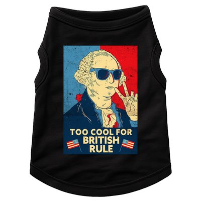 Too Cool For British Rule George Washington 4th Of July Doggie Tank