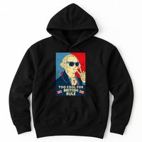 Too Cool For British Rule George Washington 4th Of July Hoodie