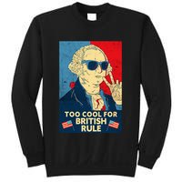 Too Cool For British Rule George Washington 4th Of July Sweatshirt