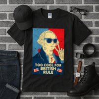 Too Cool For British Rule George Washington 4th Of July Tall T-Shirt