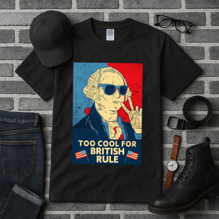 Too Cool For British Rule George Washington 4th Of July Tall T-Shirt