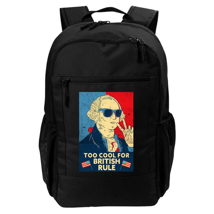 Too Cool For British Rule George Washington 4th Of July Backpack