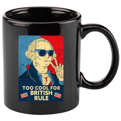 Too Cool For British Rule George Washington 4th Of July 11oz C Handle Ceramic Mug