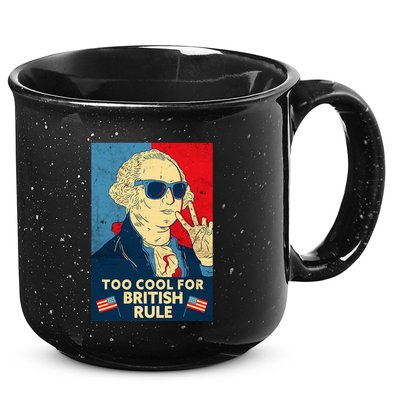 Too Cool For British Rule George Washington 4th Of July 15oz Campfire Ceramic Mug