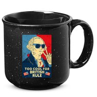 Too Cool For British Rule George Washington 4th Of July 15oz Campfire Ceramic Mug