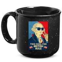 Too Cool For British Rule George Washington 4th Of July 15oz Campfire Ceramic Mug