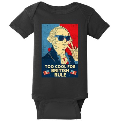 Too Cool For British Rule George Washington 4th Of July Baby Bodysuit