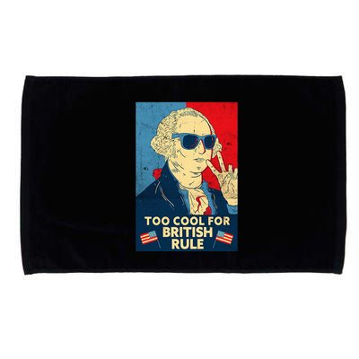 Too Cool For British Rule George Washington 4th Of July Microfiber Hand Towel